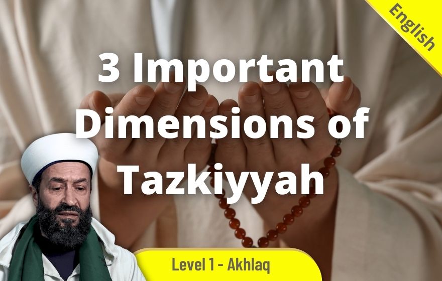 Course Image AKHE006 - Three Important Dimensions of Tazkiyyah